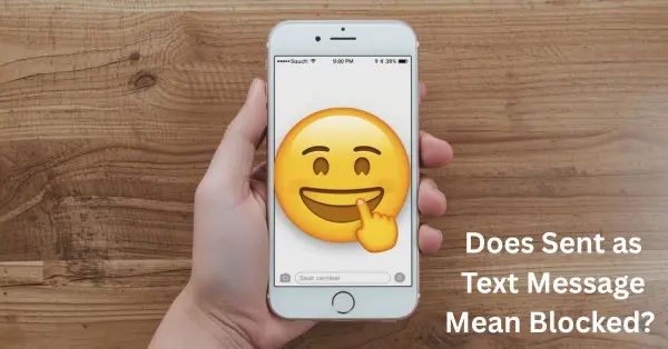 Does Sent as Text Message Mean Blocked? 📱