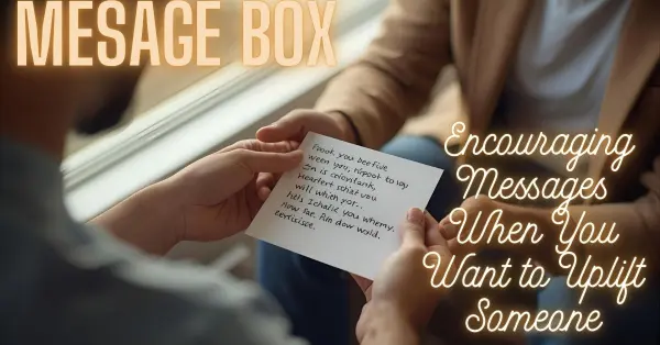 Encouraging Messages When You Want to Uplift Someone