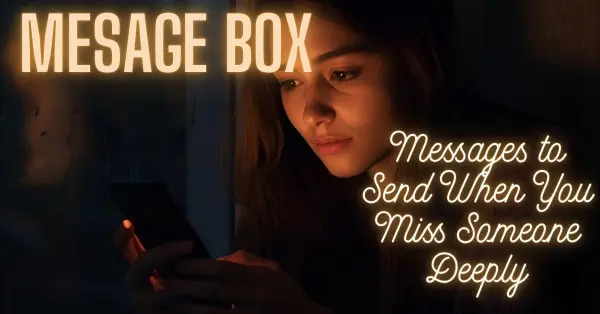 Messages to Send When You Miss Someone Deeply