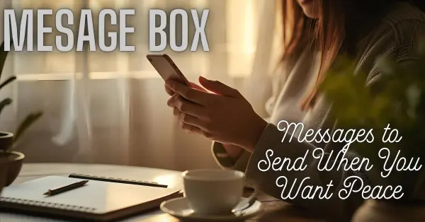 Messages to Send When You Want Peace