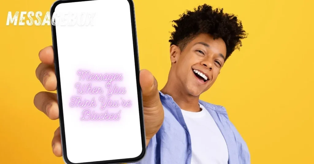 Messages When You Think You’re Blocked