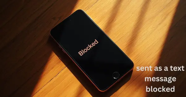 sent as a text message blocked