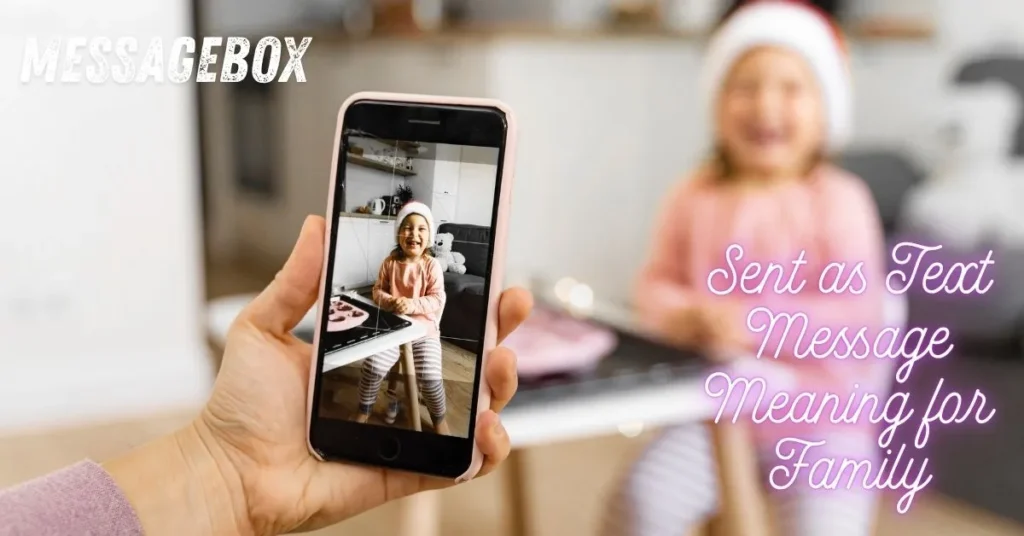 Sent as Text Message Meaning for Family