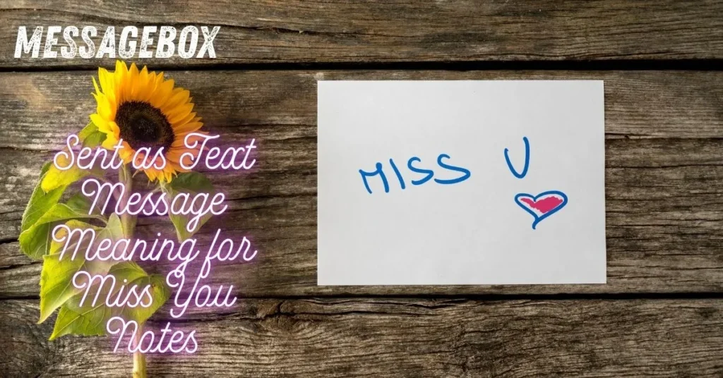 Sent as Text Message Meaning for Miss You Notes