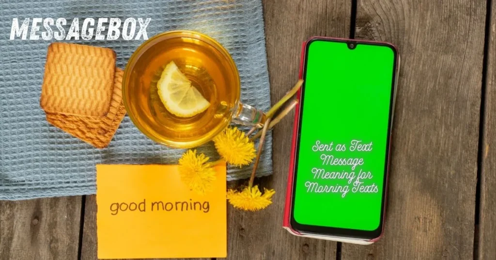 Sent as Text Message Meaning for Morning Texts