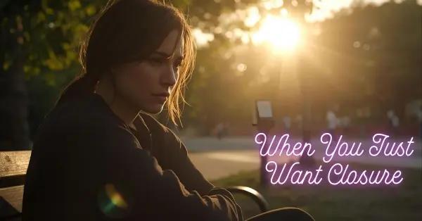 When You Just Want Closure