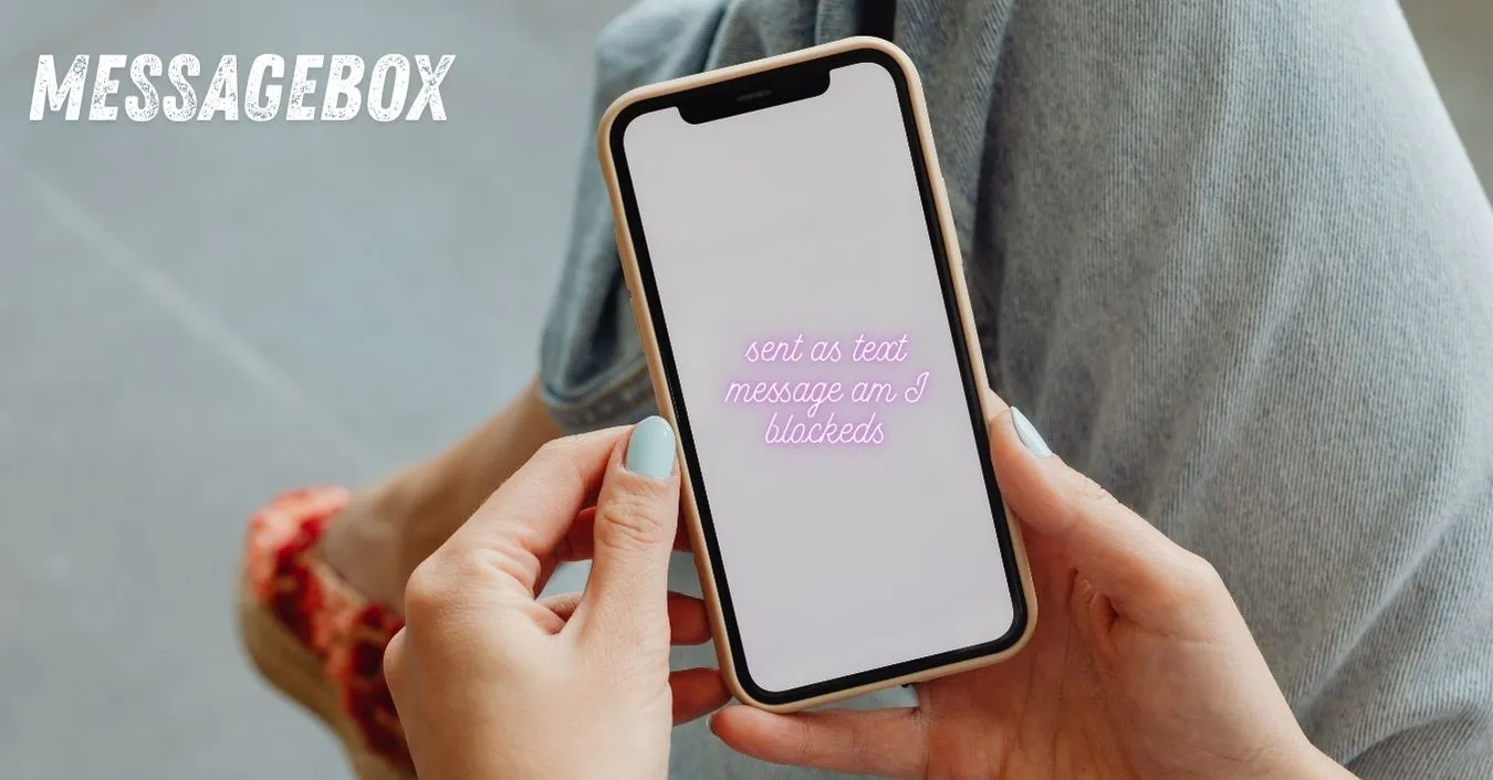 sent as text message am I blocked