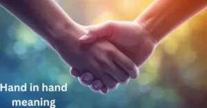 hand in hand meaning