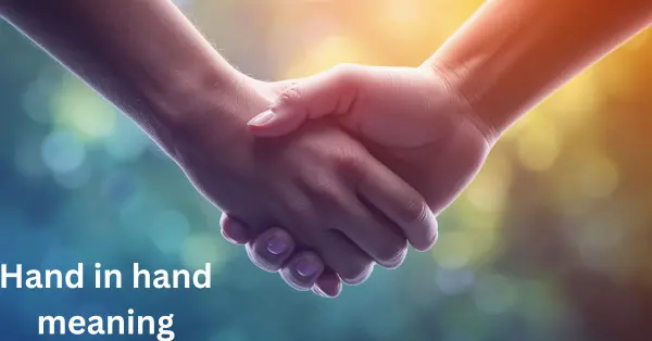 hand in hand meaning