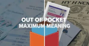 Out of Pocket Maximum Meaning